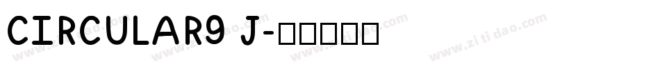 CIRCULAR9 J字体转换